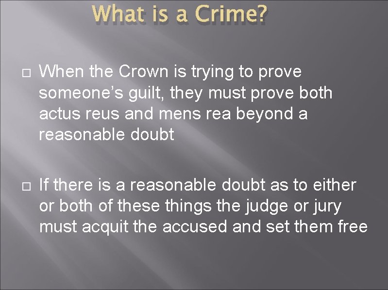 What is a Crime? When the Crown is trying to prove someone’s guilt, they