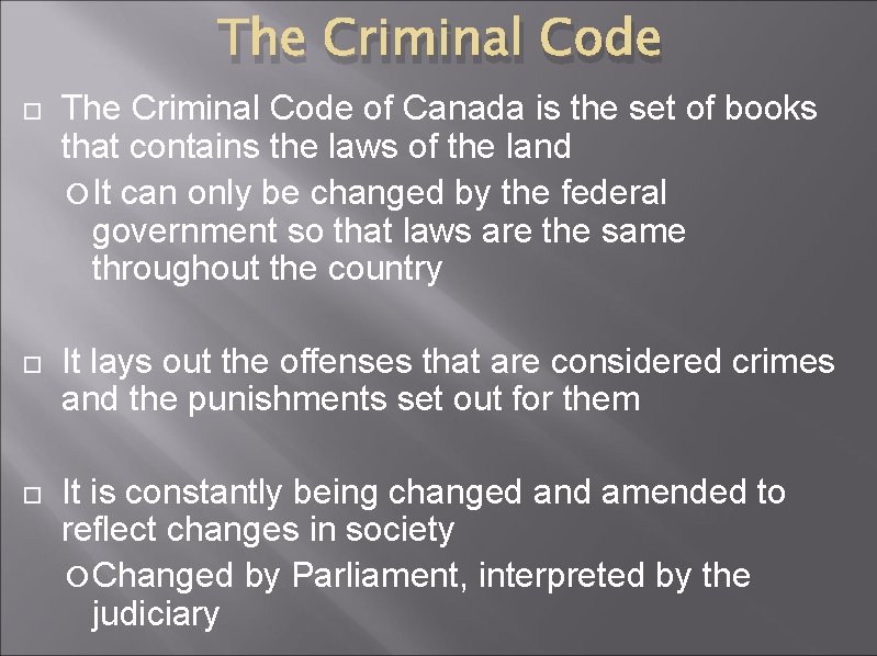 The Criminal Code of Canada is the set of books that contains the laws