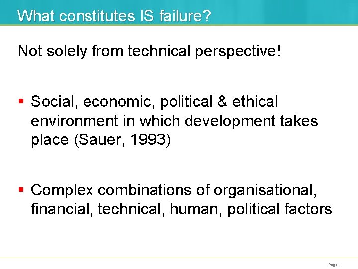What constitutes IS failure? Not solely from technical perspective! § Social, economic, political &