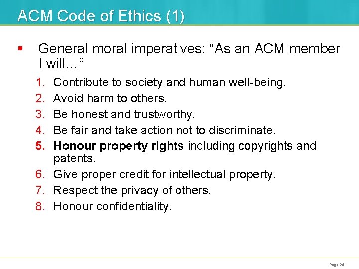 ACM Code of Ethics (1) § General moral imperatives: “As an ACM member I