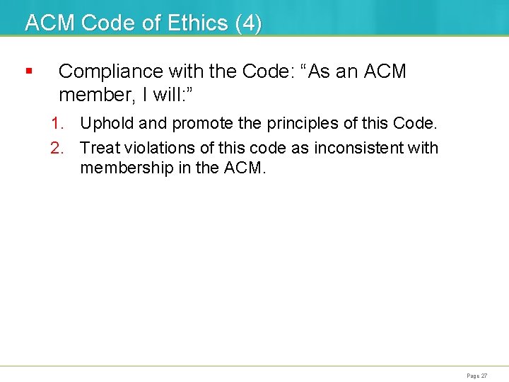 ACM Code of Ethics (4) § Compliance with the Code: “As an ACM member,