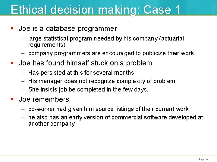 Ethical decision making: Case 1 § Joe is a database programmer - large statistical