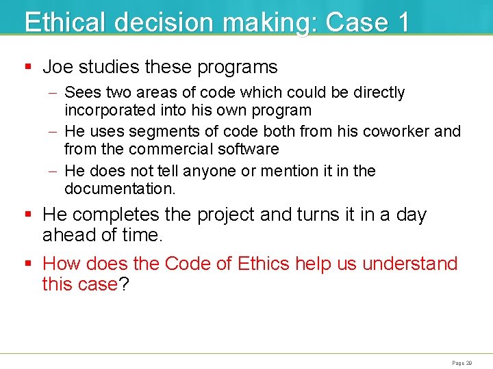 Ethical decision making: Case 1 § Joe studies these programs - Sees two areas