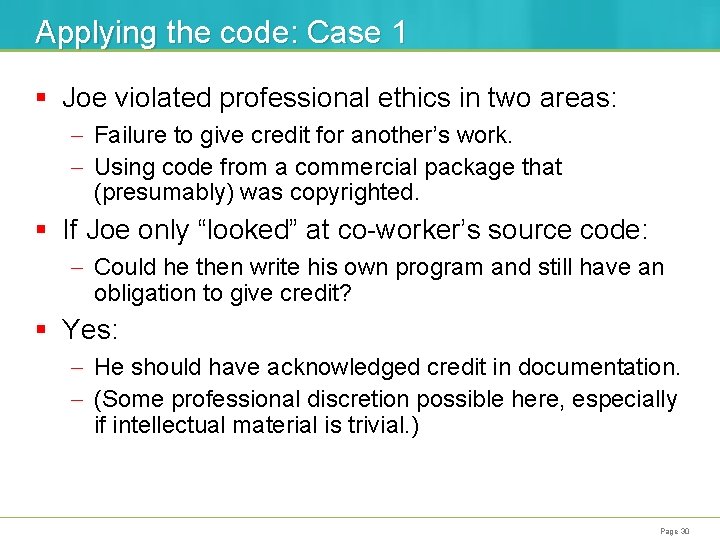 Applying the code: Case 1 § Joe violated professional ethics in two areas: -