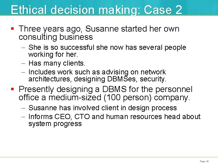 Ethical decision making: Case 2 § Three years ago, Susanne started her own consulting
