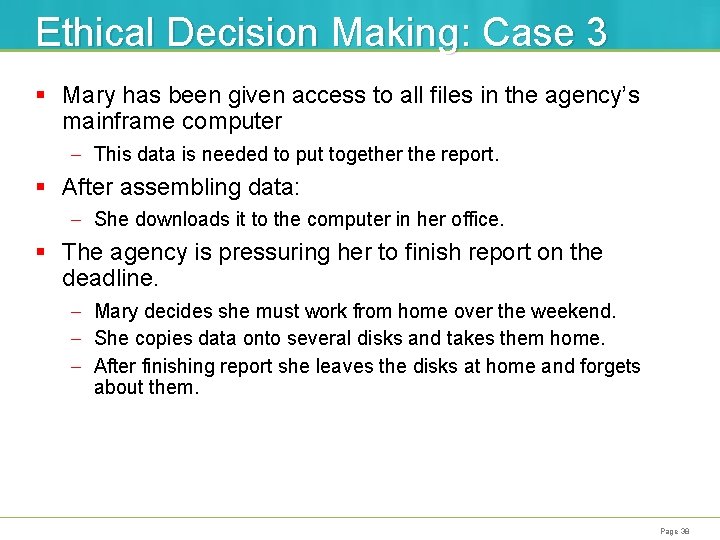 Ethical Decision Making: Case 3 § Mary has been given access to all files