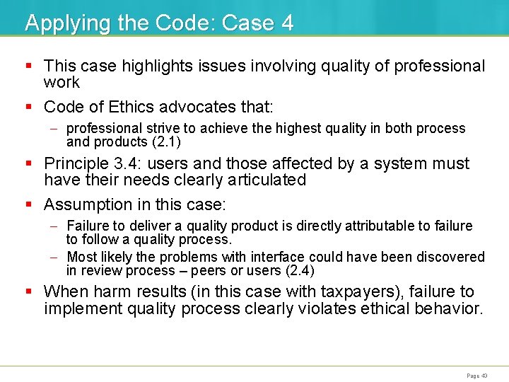 Applying the Code: Case 4 § This case highlights issues involving quality of professional