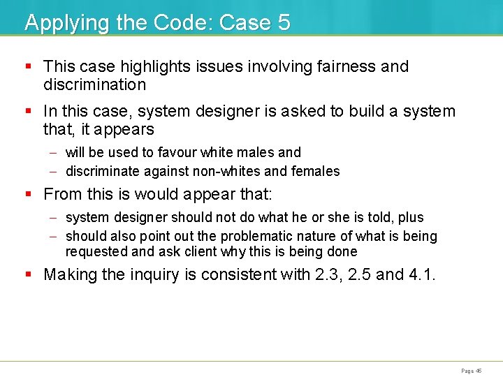 Applying the Code: Case 5 § This case highlights issues involving fairness and discrimination