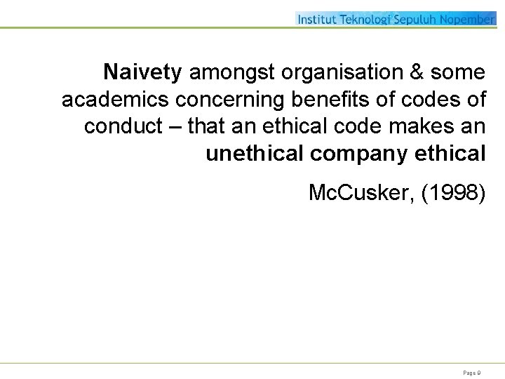 Naivety amongst organisation & some academics concerning benefits of codes of conduct – that