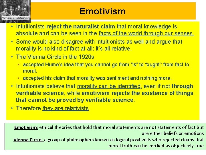 Emotivism • Intuitionists reject the naturalist claim that moral knowledge is absolute and can
