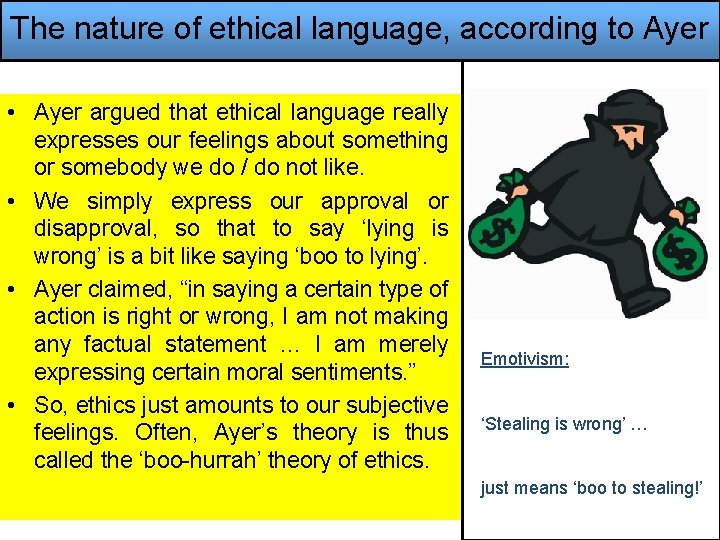 The nature of ethical language, according to Ayer • Ayer argued that ethical language
