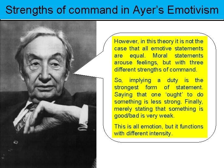 Strengths of command in Ayer’s Emotivism However, in this theory it is not the