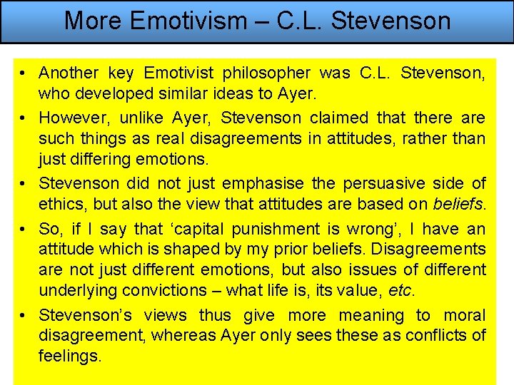 More Emotivism – C. L. Stevenson • Another key Emotivist philosopher was C. L.