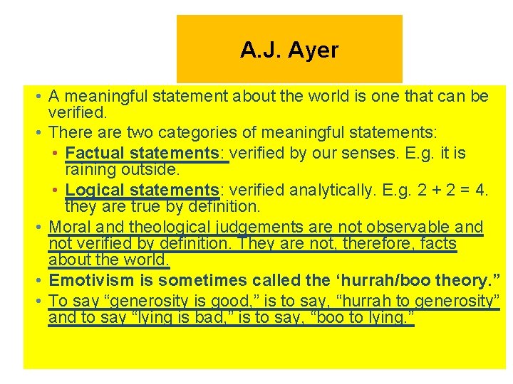 A. J. Ayer • A meaningful statement about the world is one that can