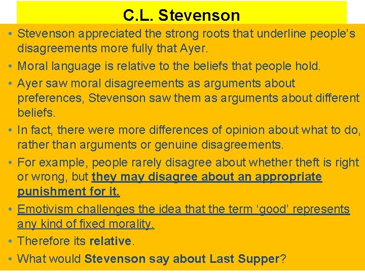 C. L. Stevenson • Stevenson appreciated the strong roots that underline people’s disagreements more