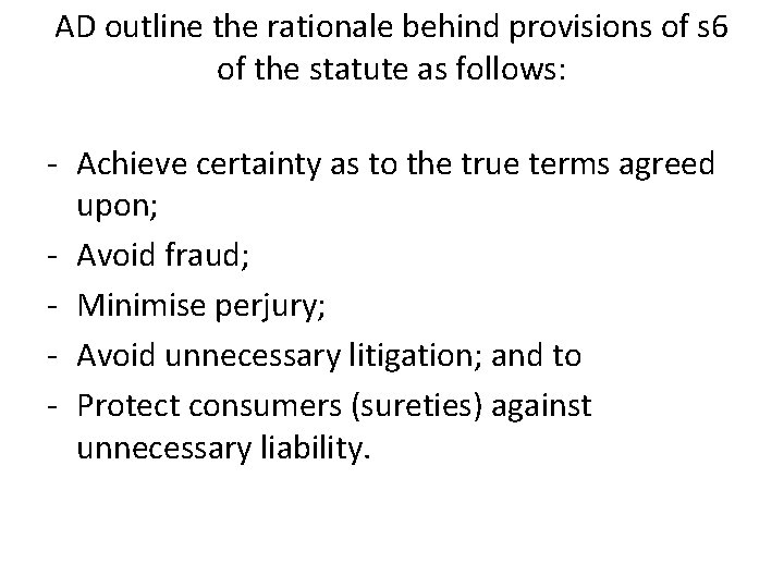 AD outline the rationale behind provisions of s 6 of the statute as follows: AD outline the rationale behind provisions of s 6 of the statute as follows: