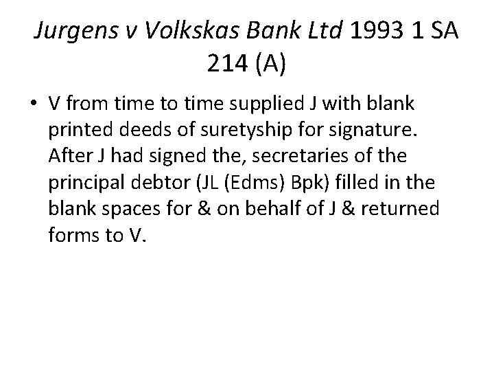 Jurgens v Volkskas Bank Ltd 1993 1 SA 214 (A) • V from time Jurgens v Volkskas Bank Ltd 1993 1 SA 214 (A) • V from time