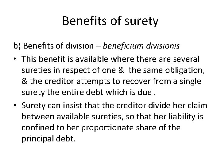 Benefits of surety b) Benefits of division – beneficium divisionis • This benefit is Benefits of surety b) Benefits of division – beneficium divisionis • This benefit is
