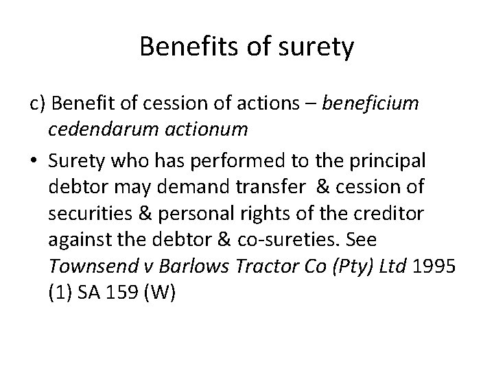 Benefits of surety c) Benefit of cession of actions – beneficium cedendarum actionum • Benefits of surety c) Benefit of cession of actions – beneficium cedendarum actionum •