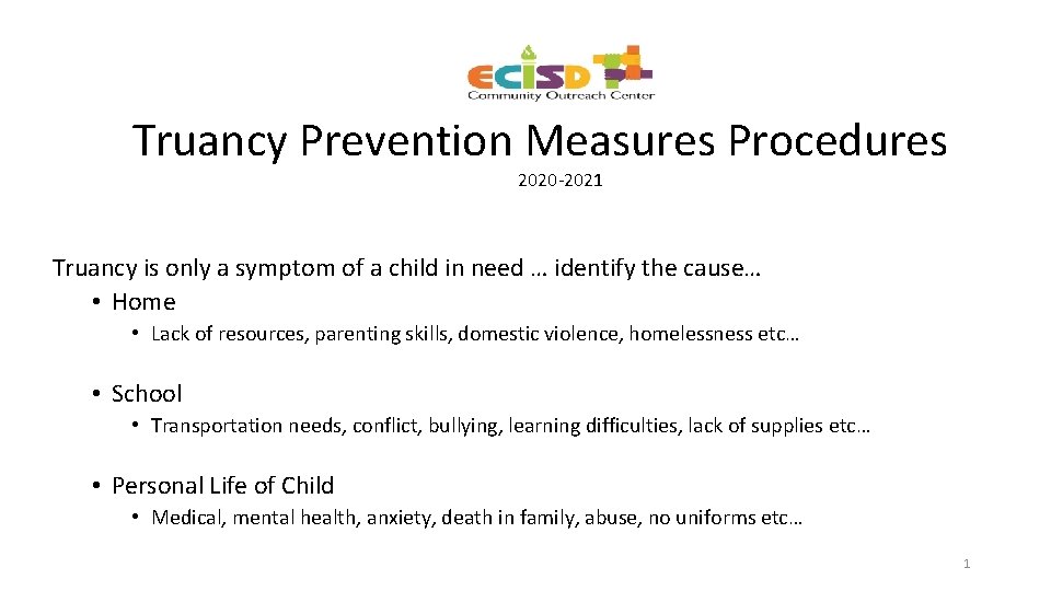 Truancy Prevention Measures Procedures 2020 -2021 Truancy is only a symptom of a child