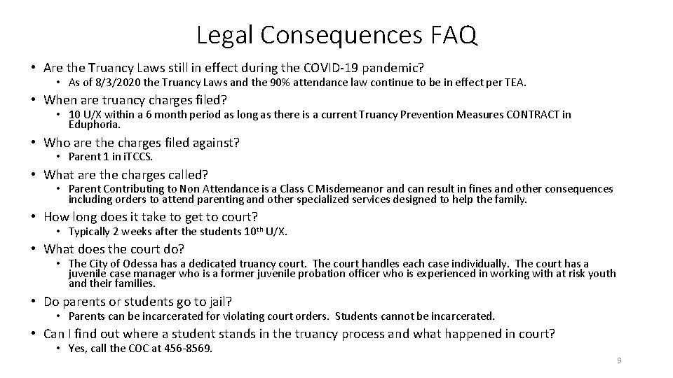 Legal Consequences FAQ • Are the Truancy Laws still in effect during the COVID-19