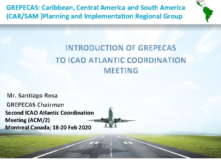 GREPECAS: Caribbean, Central America and South America (CAR/SAM )Planning and Implementation Regional Group INTRODUCTION