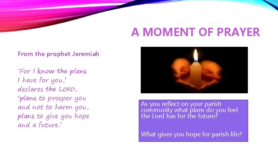 A MOMENT OF PRAYER From the prophet Jeremiah ‘For I know the plans I