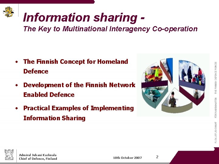 Information sharing The Key to Multinational Interagency Co-operation • The Finnish Concept for Homeland