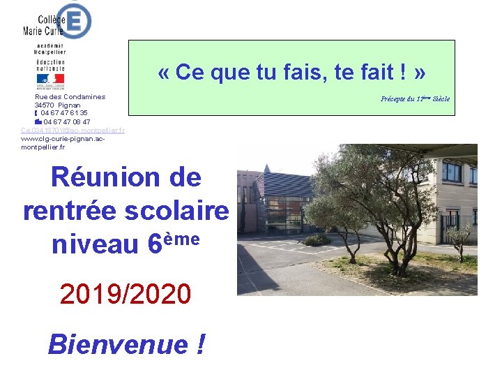 « Ce que tu fais, te fait ! » Rue des Condamines 34570 « Ce que tu fais, te fait ! » Rue des Condamines 34570
