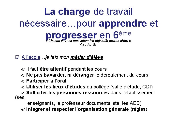 La charge de travail nécessaire…pour apprendre et progresser en 6ème « Chacun vaut ce La charge de travail nécessaire…pour apprendre et progresser en 6ème « Chacun vaut ce