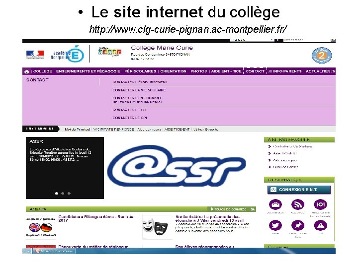 • Le site internet du collège http: //www. clg-curie-pignan. ac-montpellier. fr/ • Le site internet du collège http: //www. clg-curie-pignan. ac-montpellier. fr/