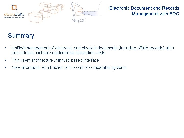 Electronic Document and Records Management with EDC Summary • Unified management of electronic and