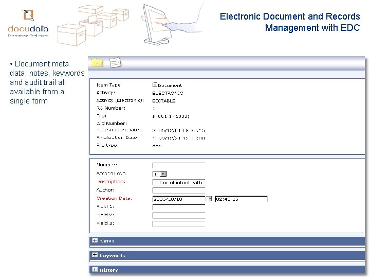 Electronic Document and Records Management with EDC • Document meta data, notes, keywords and