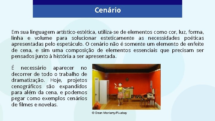 Cenário Em sua linguagem artístico-estética, utiliza-se de elementos como cor, luz, forma, linha e Cenário Em sua linguagem artístico-estética, utiliza-se de elementos como cor, luz, forma, linha e