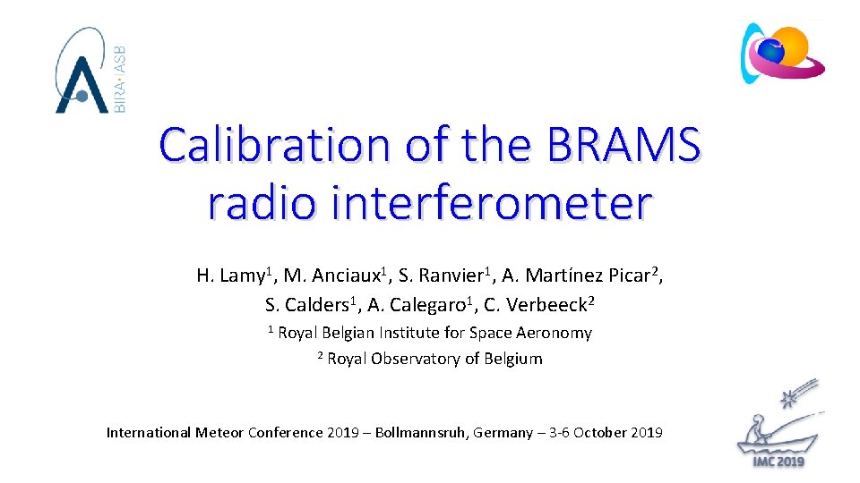 Calibration of the BRAMS radio interferometer H. Lamy 1, M. Anciaux 1, S. Ranvier
