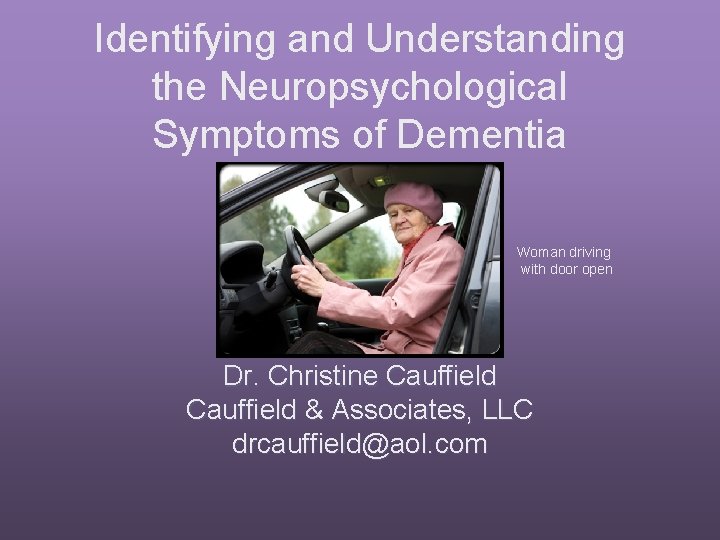 Identifying and Understanding the Neuropsychological Symptoms of Dementia
