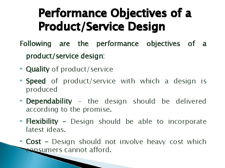 Performance Objectives of a Product/Service Design Following are the performance objectives of a product/service