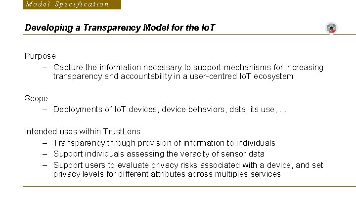 Model Specification Developing a Transparency Model for the Io. T Purpose – Capture the