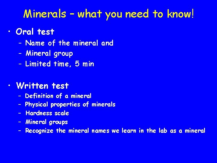 Minerals – what you need to know! • Oral test – Name of the
