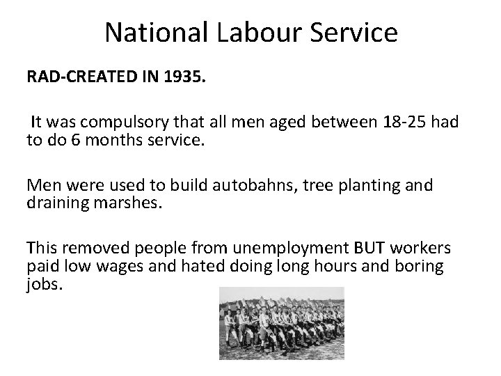 National Labour Service RAD-CREATED IN 1935. It was compulsory that all men aged between