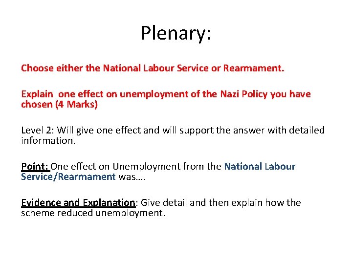 Plenary: Choose either the National Labour Service or Rearmament. Explain one effect on unemployment