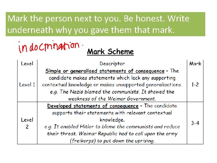Mark the person next to you. Be honest. Write underneath why you gave them