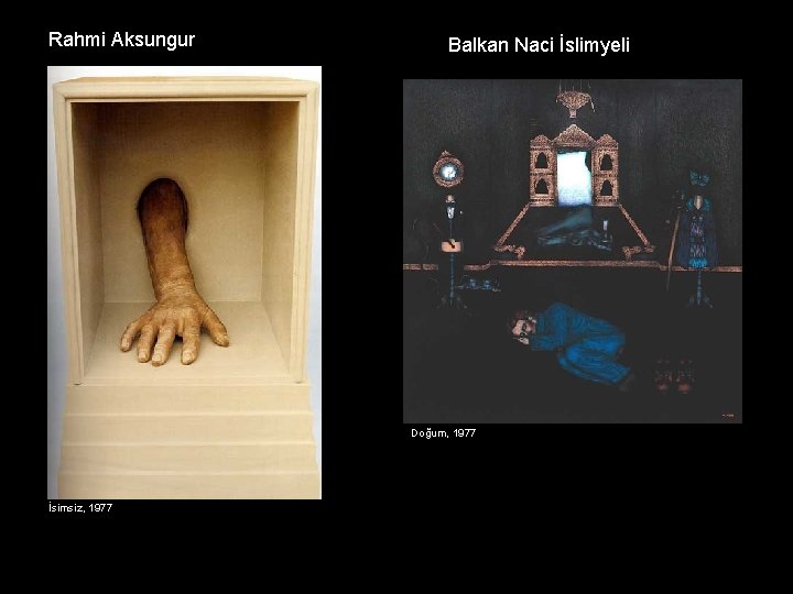 Rahmi Aksungur Balkan Naci İslimyeli Doğum, 1977 İsimsiz, 1977 