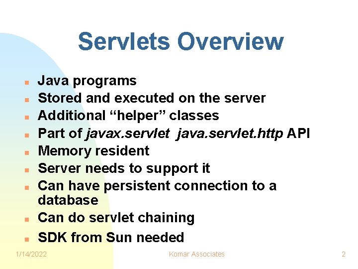 Servlets Overview n n n n n Java programs Stored and executed on the