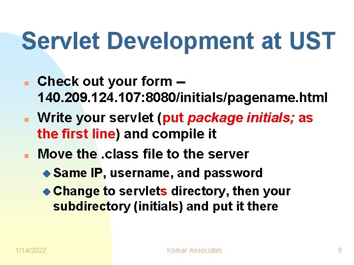 Servlet Development at UST n n n Check out your form -140. 209. 124.