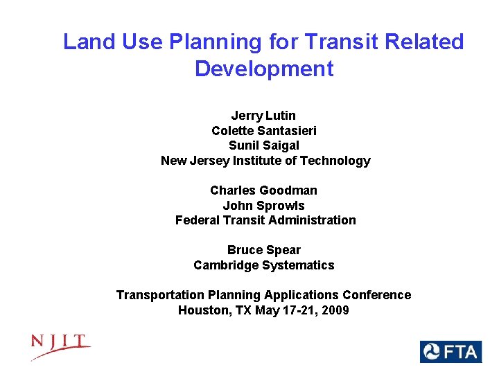 Land Use Planning for Transit Related Development Jerry Lutin Colette Santasieri Sunil Saigal New