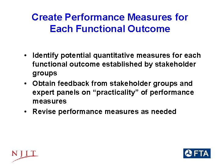 Create Performance Measures for Each Functional Outcome • Identify potential quantitative measures for each