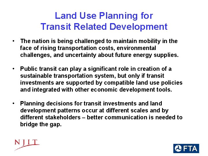 Land Use Planning for Transit Related Development • The nation is being challenged to