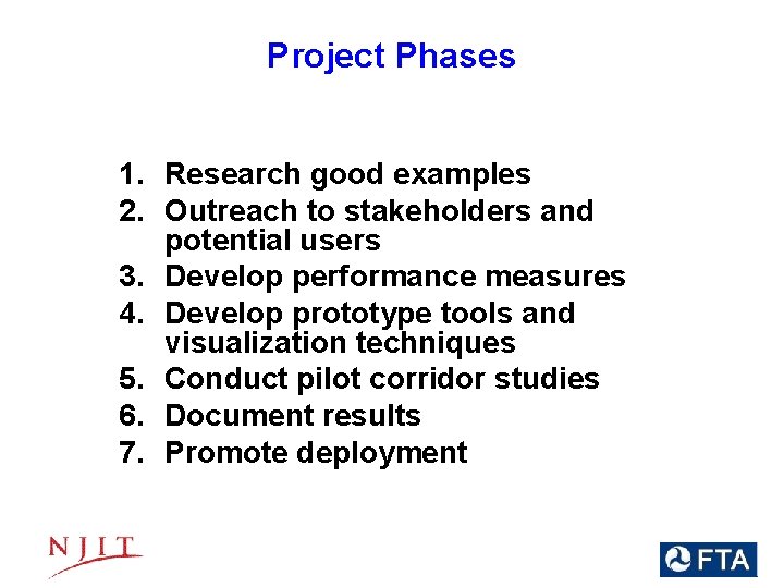 Project Phases 1. Research good examples 2. Outreach to stakeholders and potential users 3.