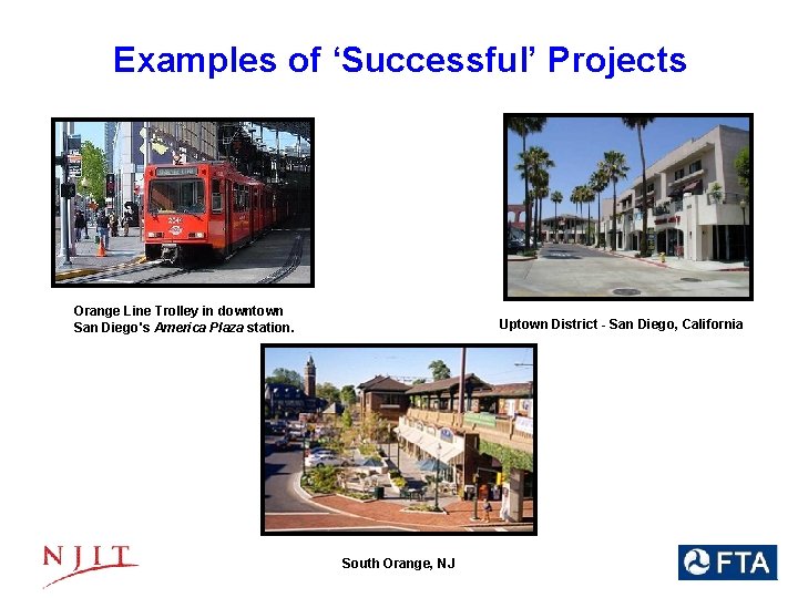 Examples of ‘Successful’ Projects Orange Line Trolley in downtown San Diego's America Plaza station.
